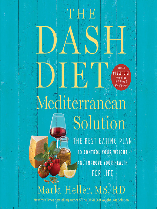 Title details for The DASH Diet Mediterranean Solution by Marla Heller - Available